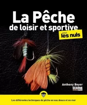 ScarnaFishing, Anthony Boyer - La Pêche de loisir et sportive pour les Nuls